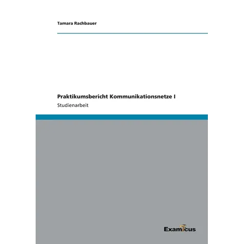 Praktikumsbericht Kommunikationsnetze I