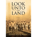 Look Unto the Land