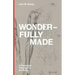 Wonderfully Made: A Protestant Theology of the Body
