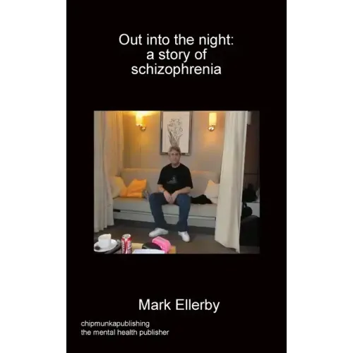 Out into the night: a story of schizophrenia