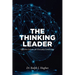 The Thinking Leader: Effective Lessons For Everyday Leadership