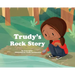 Trudy's Rock Story