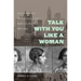 Talk with You Like a Woman: African American Women, Justice, and Reform in New York, 1890-1935