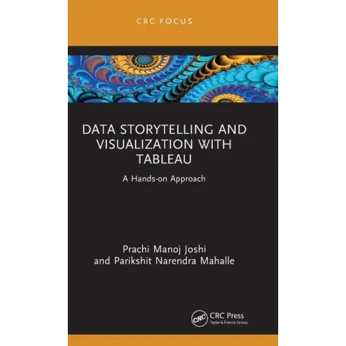 Data Storytelling and Visualization with Tableau: A Hands-On Approach