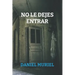 No le dejes entrar