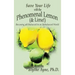 Save Your Life with the Phenomenal Lemon (& Lime!): Becoming Balanced in an Unbalanced World