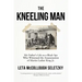 The Kneeling Man: My Father's Life as a Black Spy Who Witnessed the Assassination of Martin Luther King Jr.