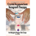 Breakthrough Therapies: Crystal Acupuncture and Teragram Therapy