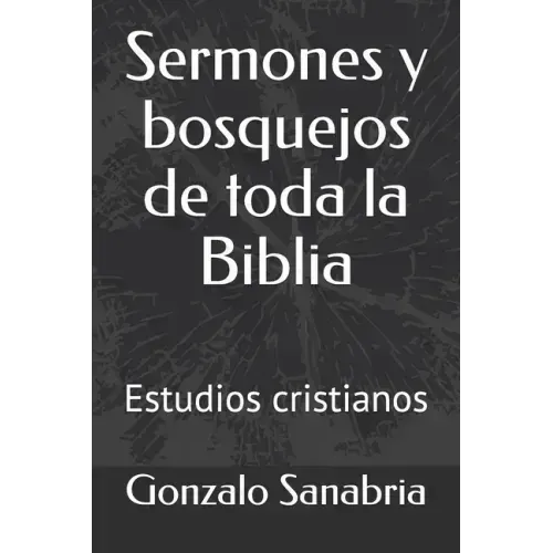 Sermones y bosquejos de toda la Biblia: Estudios cristianos