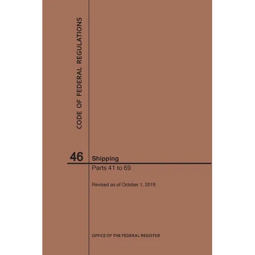 Code of Federal Regulations Title 46, Shipping, Parts 41-69, 2019