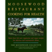 The Moosewood Restaurant Cooking for Health: More Than 200 New Vegetarian and Vegan Recipes for Delicious and Nutrient-Rich Dishes