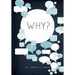 Why?