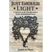 Just Enough Light: A Memoir on the Transformative Power of Intentional Grace