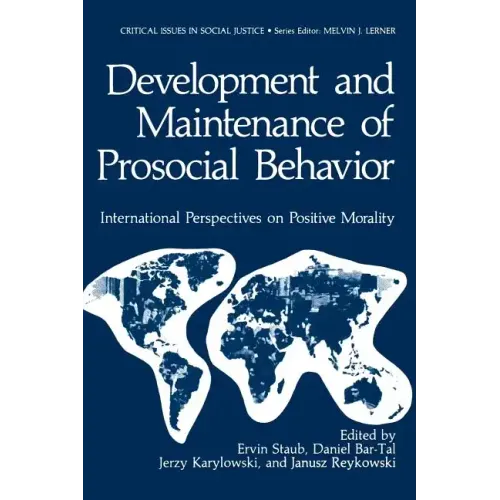 Development and Maintenance of Prosocial Behavior: International Perspectives on Positive Morality