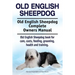 Old English Sheepdog. Old English Sheepdog Complete Owners Manual. Old English Sheepdog book for care, costs, feeding, grooming, health and training.