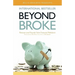 Beyond Broke