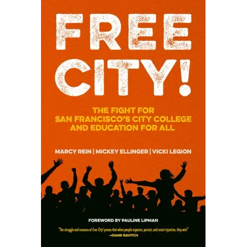 Free City!: The Fight for San Francisco's City College and Education for All