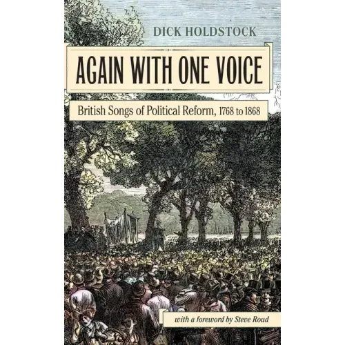 Again With One Voice: British Songs of Political Reform, 1768 to 1868