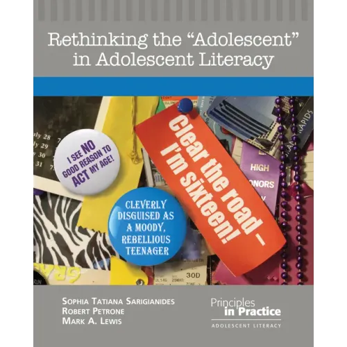 Rethinking the Adolescent in Adolescent Literacy