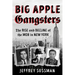 Big Apple Gangsters: The Rise and Decline of the Mob in New York