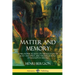 Matter and Memory: A Philosophical Essay on the Relation of Body and Spirit, and the Psychology of Religion in Recall