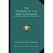 The Problem of Evil and Sufferings: A Solution and the Antidote
