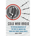Cold War Radio: The Russian Broadcasts of the Voice of America and Radio Free Europe/Radio Liberty