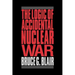 The Logic of Accidental Nuclear War