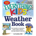 The Everything Kids' Weather Book: From Tornadoes to Snowstorms, Puzzles, Games, and Facts That Make Weather for Kids Fun!