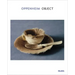 Oppenheim: Object: MoMA One on One Series
