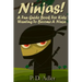 Ninjas! A Fun Guide Book For Kids Wanting To Become a Ninja