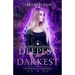 Deepest and Darkest