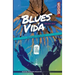 Blues y Vida (Poemas Selectos)