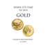 When It's Time To Buy Gold: A Guide to Gold and Money