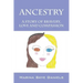 Ancestry: A Story of Bravery, Love and Compassion