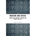 Medicine and Justice: Medico-Legal Practice in England and Wales, 1700-1914