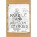 Parole and Prison Stories