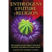 Entheogens and the Future of Religion