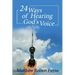 24 Ways of Hearing God's Voice