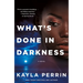 What's Done in Darkness