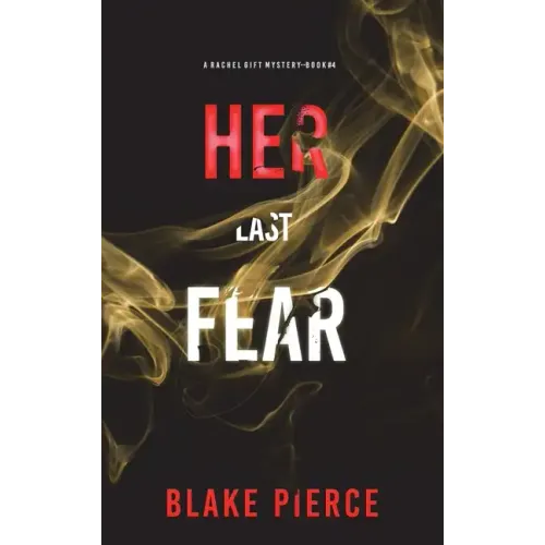 Her Last Fear (A Rachel Gift FBI Suspense Thriller-Book 4)