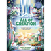 All of Creation: Understanding God's Planet and How We Can Help