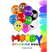 Moody: Coloring Book: Feelings and Emotions Coloring Book - Ages 1 - 5 - Teaches over 10 Emotions to Kids & Toddlers - Early