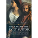 The Case of the Ugly Suitor & Other Histories of Love, Gender, & Nation in Buenos Aires, 1776-1870