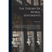 The Theory of Moral Sentiments; or, An Essay Towards an Analysis of the Principles by Which Men Naturally Judge Concerning the Conduct and Character,