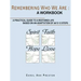 Remembering Who We Are: a workbook: a practical guide to a restored life based on an adaptation of AA's 12 steps