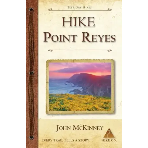 Hike Point Reyes: Best Day Hikes in Point Reyes National Seashore