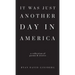It Was Just Another Day in America