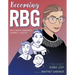 Becoming RBG: Ruth Bader Ginsburg's Journey to Justice