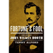 Fortune's Fool: The Life of John Wilkes Booth